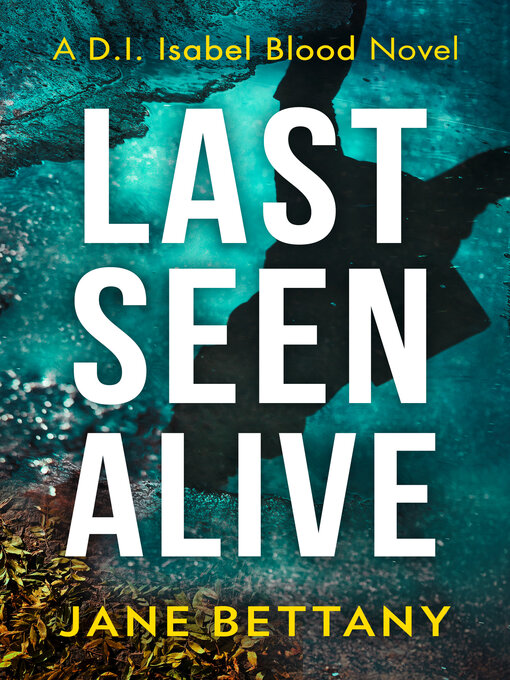 Title details for Last Seen Alive by Jane Bettany - Wait list